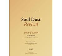 Soul Dust Revival Dust and Vapor: Ecclesiastes Dust and Vapor