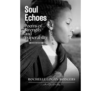 Soul Echoes: Poems of Strength and Vulnerability