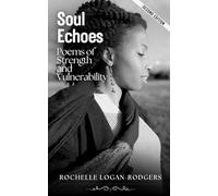 Soul Echoes: Poems of Strength and Vulnerability