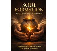 Soul Formation: God’s Design for the Whole Person (Soul Formation Series)