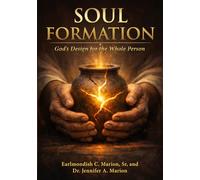 Soul Formation: God’s Design for the Whole Person (Soul Formation Series)