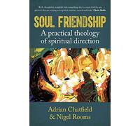 Soul Friendship: A practical theology of spiritual direction