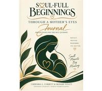 Soul-Full Beginnings: Through a Mother’s Eyes: A Journal for the NICU Journey