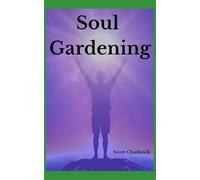 Soul Gardening: Where We Plant, Water, and Walk in the Light Together