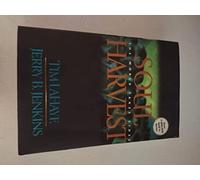 Soul Harvest: The World Takes Sides (The Left Behind Series, Vol. 4)