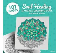 Soul-Healing Mandala Coloring Book: Mindfulness, Stress Relief and Artistic Expression | For Kids & Adults