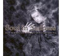 Soul in Sadness - Auf Sehnsucht Folgt Er [German Import]