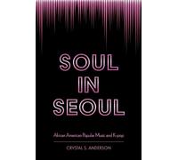 Soul in Seoul: African American Popular Music and K-pop