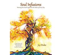 Soul Infusions: Weaving Our Soul's Light Into The Fabric Of Every Day