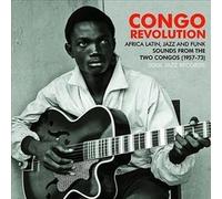 Compilation - [Soul Jazz Records Presents] Congo Revolution: Afro-Latin, Jazz And Funk Evolutionary And Revolutionary Sounds