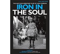 Soul Jazz Records Presents: Iron In The Soul: The Haiti Documentary Films of Leah Gordon [DVD] [2015]