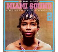 Soul Jazz Records Presents - Miami Sound 2 - More Funk & Soul From Miami, Florida 1967-74