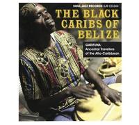 Soul Jazz Records Presents The Black Caribs Of Belize - Garifuna: Ancestral Travellers Of The Caribbean