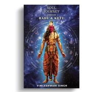 Soul Journey Through Rahu & Ketu