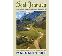 Soul Journey: With scripture and story towards the best we can be - daily readings suitable for Lent or for any time of the year