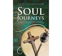 Soul Journeys: Christian Spirituality and Shamanism as Pathways for Wholeness and Understanding