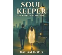 Soul Keeper - The Phillip Ward Story: 1
