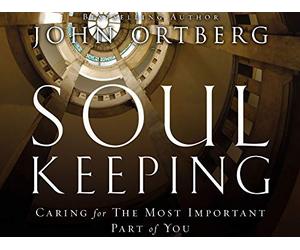 Soul Keeping, Session 4 "The Practice of Grace"