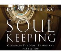 Soul Keeping, Session 6 "The Practice of Growth"