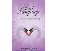 Soul Language: A Collection of Inspirational Writings
