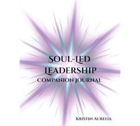 Soul-Led Leadership Companion Journal