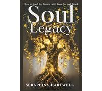 SOUL LEGACY: How to Seed the Future with Your Sacred Work (8. THE AWAKENED PATH)