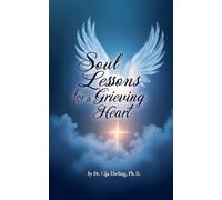 Soul Lessons for a Grieving Heart