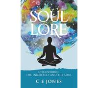Soul Lore: Discovering the inner self and the soul