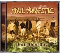 SOUL MAJESTIC - Until That Day