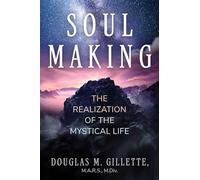 Soul Making: The Realization of the Mystical Life