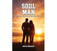 Soul Man: Finding Healing, Faith, and Hope for Your Soul