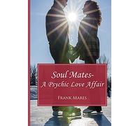 Soul Mates: A Psychic Love Affair: Volume 2 (Fifty Shades of Psychic Love)