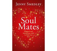 Soul Mates: Magical and mysterious ways to find true love