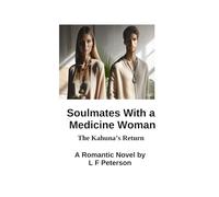 Soul Mates With a Medicina Woman: The Kahuna's Return