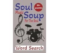 Soul Music Soup For The Soul Word Search Book: Travel size 5x8 inch, 110 pages, 50+ puzzles, 495 words of Soul music.