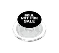 Soul Not For Sale T-Shirt funny saying sarcastic novelty PopSockets PopGrip for MagSafe