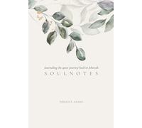 Soul Notes: Journaling the quiet journey back to Jehovah.
