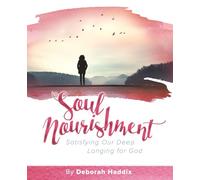 Soul Nourishment: Satisfying Our Deep Longing for God (Revitalize the Soul)