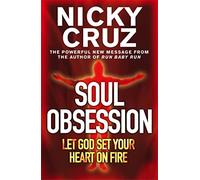 Soul Obsession: Let God set your Heart on Fire: A Passion for the Spirit's Blaze