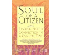 Soul of a Citizen: Living With Conviction in a Cynical Time