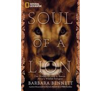Soul of a Lion: One Woman's Quest to Rescue Africa's Wildlife Refugees