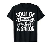 Soul Of A Mermaid Mouth Of A Sailor T-Shirt