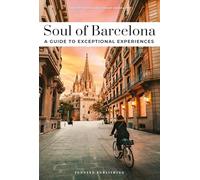 Soul of Barcelona Guide: Discover a new way to travel with these 30 unforgettable experiences that capture the heart of Barcelona (Jonglez Soul of Guides)