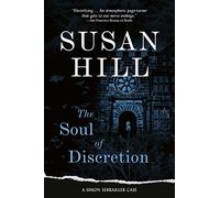 Soul of Discretion : a Chief Superintendent Simon Serra - NEW Susan Hill 2016