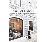 Soul of Lisbon: A Guide to 30 Exceptional Experiences