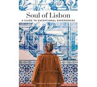 Soul of Lisbon- a Guide to Exceptional Experiences: A Guide to Exceptional Experiences (Confidential Guide)
