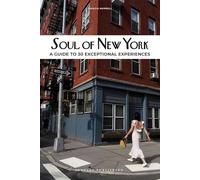 Soul of New York: A Guide to 30 Exceptional Experiences: 30 unforgettable experiences that capture the soul of New York (Jonglez Soul of Guides)
