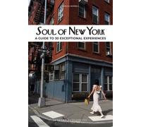 Soul of New York Guide : 30 unforgettable experiences that capture the soul of New York
