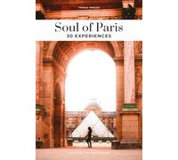 Soul of Paris Guide: 30 unforgettable experiences that capture the soul of Paris (Secret Guides) (Jonglez Soul of Guides)