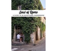 Soul of Rome: A Guide to 30 Exceptional Experiences by Carolina Vincenti (Englis